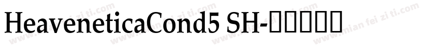 HeaveneticaCond5 SH字体转换